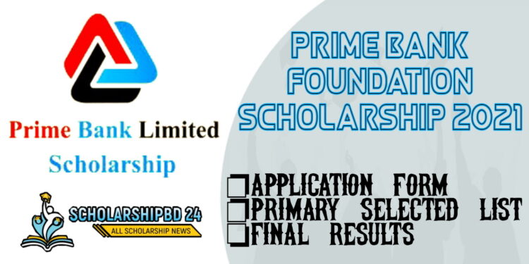 Prime Bank Foundation Scholarship 2021
